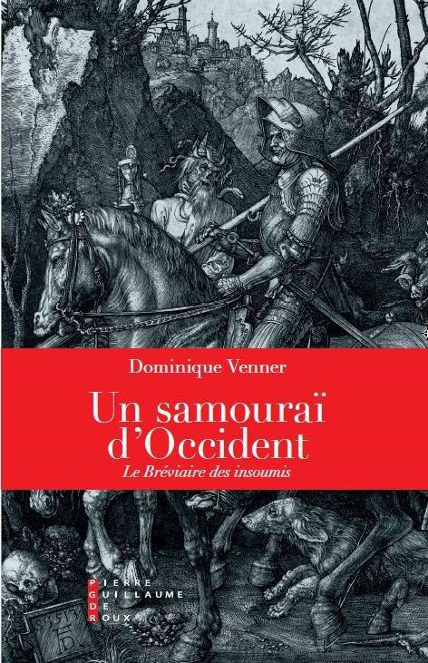 Un samouraï d'Occident. Le bréviaire des insoumis