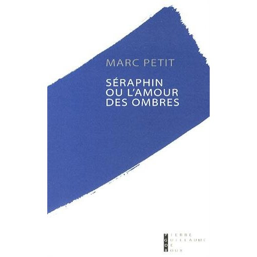 Séraphin ou l'amour des ombres