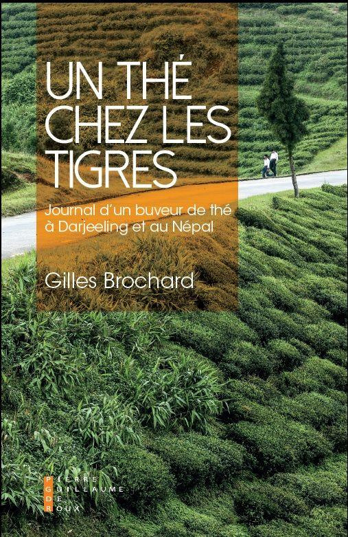 Un thé chez les tigres. Journal d'un buveur de thé à Darjeeling et au Népal