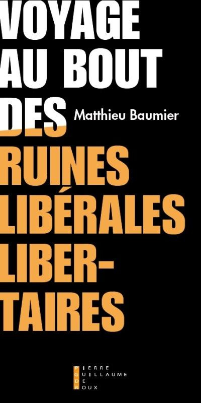 Voyage au bout des ruines libérales libertaires