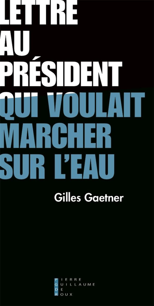 Lettre au Président qui voulait marcher sur l'eau