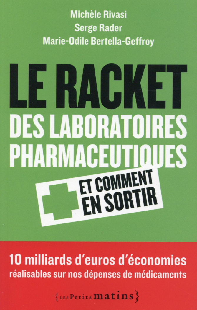 Le racket des laboratoires pharmaceutiques. Et comment s'en sortir