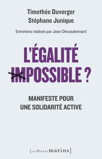 L'égalite impossible ? Manifeste pour une solidarité active