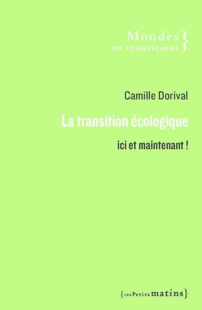 La transition écologique. Ici et maintenant !