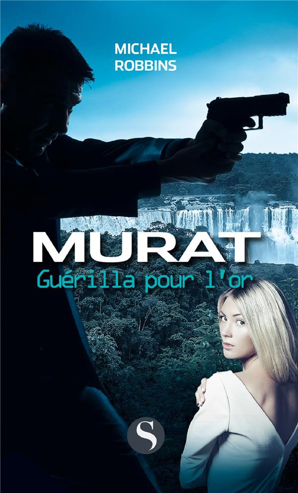 Murat - Guérilla pour l'or