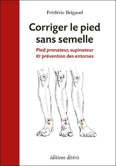 Corriger le pied sans semelle. Pied pronateur, supinateur et prévention des entorses
