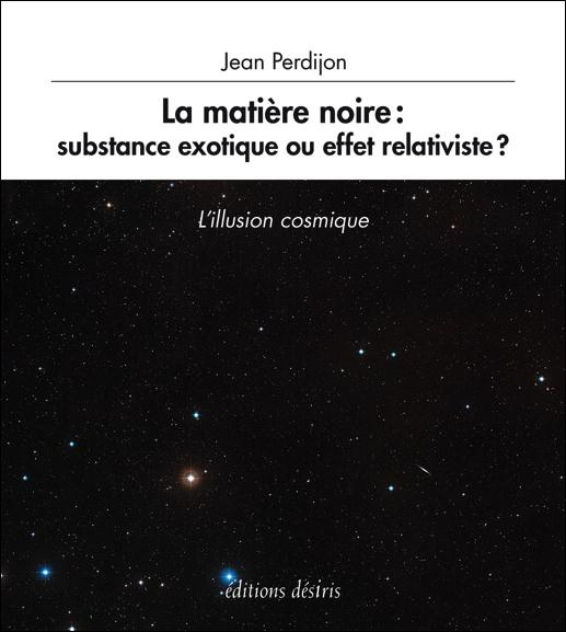 La matière noire : substance exotique ou effet relativiste ?