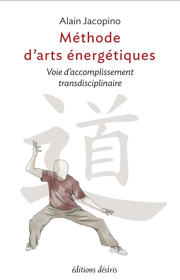 Méthode d'arts energetiques. Voie d'accomplissement transdisciplinaire