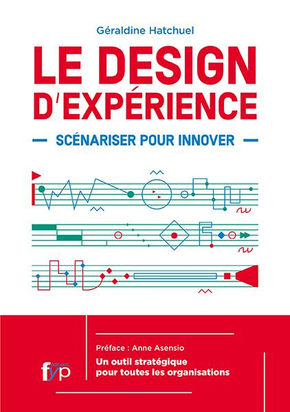 Le design d'expérience. Scénariser pour innover