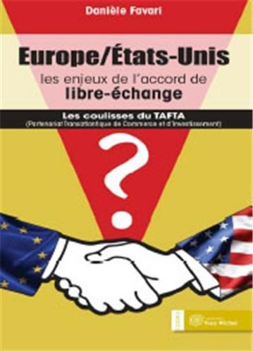 Europe-Etats-Unis : les enjeux de l'accord de libre-échange. Les coulisses du TAFTA