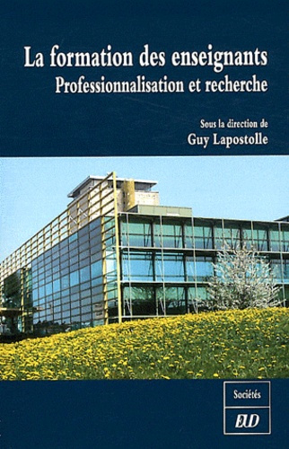 La formation des enseignants. Professionnalisation et recherche