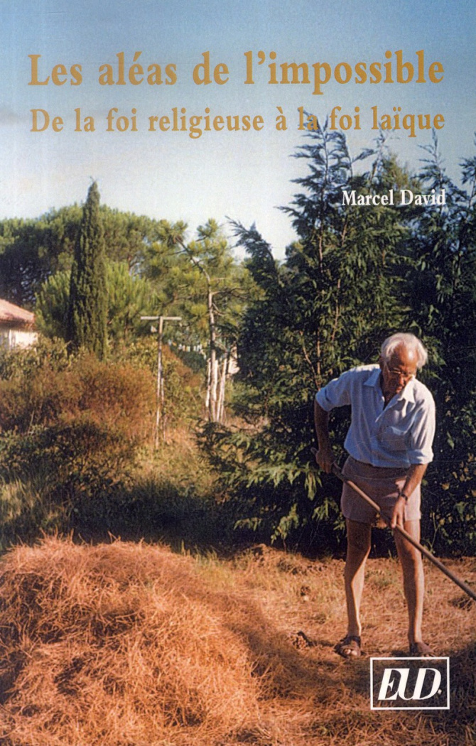 Les aléas de l'impossible. De la foi religieuse à la foi laïque
