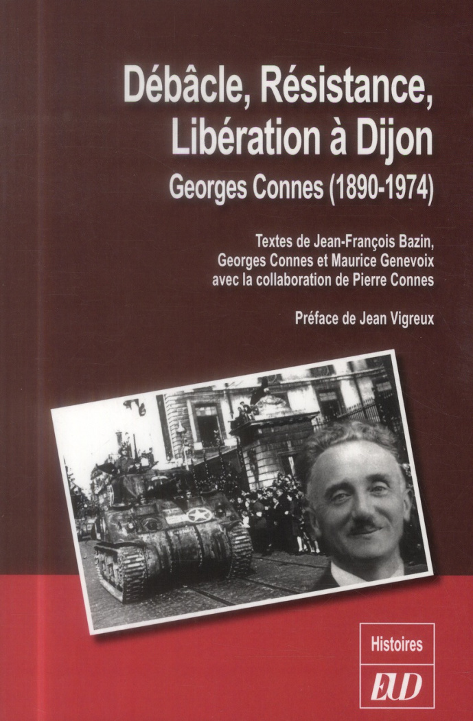 Débâcle, résistance, libération à Dijon. Georges Connes (1890-1974)