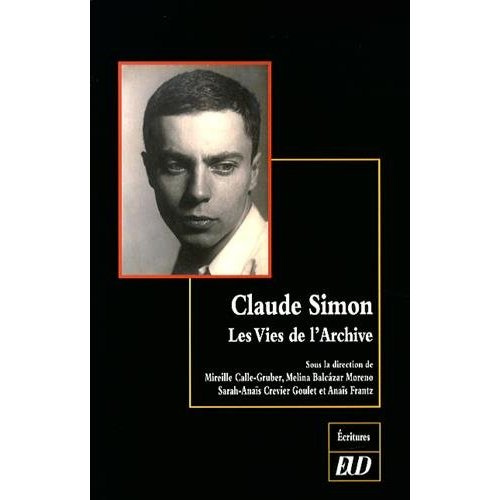 Claude Simon. Les vies de l'archive