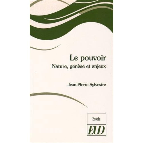 Le pouvoir. Nature, genèse et enjeux