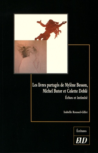 Les livres partagés de Mylène Besson, Michel Butor et Colette Deblé. Echos et intimité