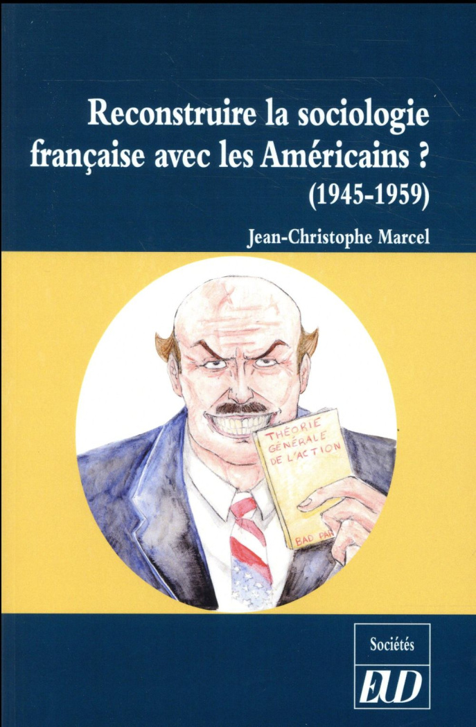 Reconstruire la sociologie française avec les Américains ? La réception de la sociologie américaine