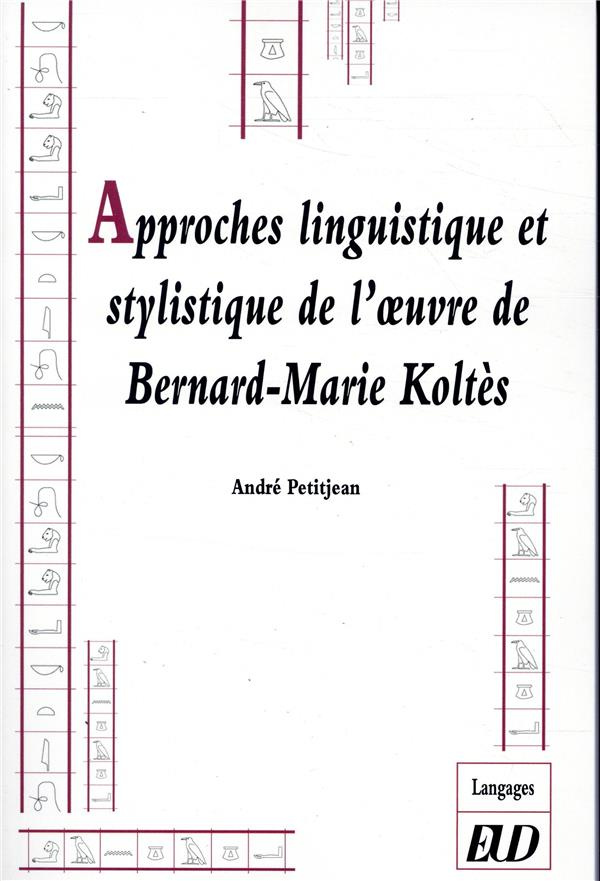 Approches linguistique et stylistique de l'oeuvre de Bernard-Marie Koltès