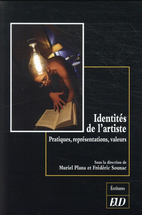 Identités de l'artiste. Pratiques, représentations, valeurs