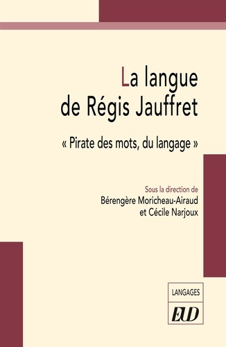 La langue de Régis Jauffret. "Pirate des mots, du langage"