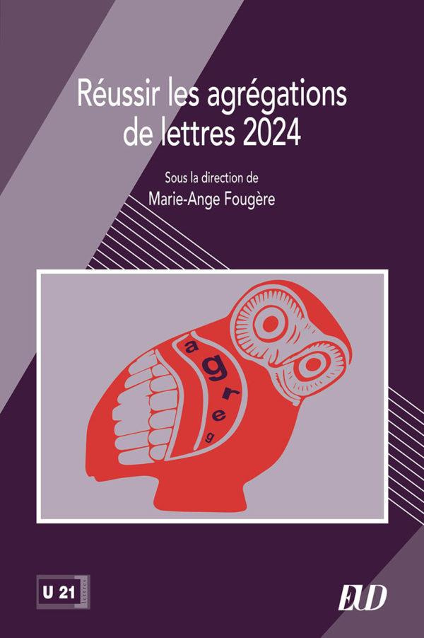 Réussir les agrégations de lettres. Edition 2024