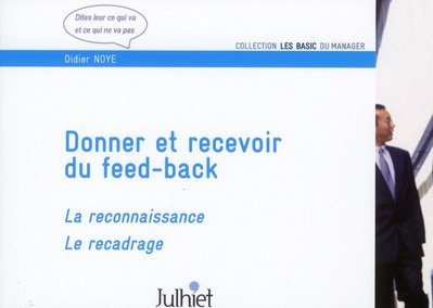 Donner et recevoir du feed-back. La reconnaissance, le recadrage