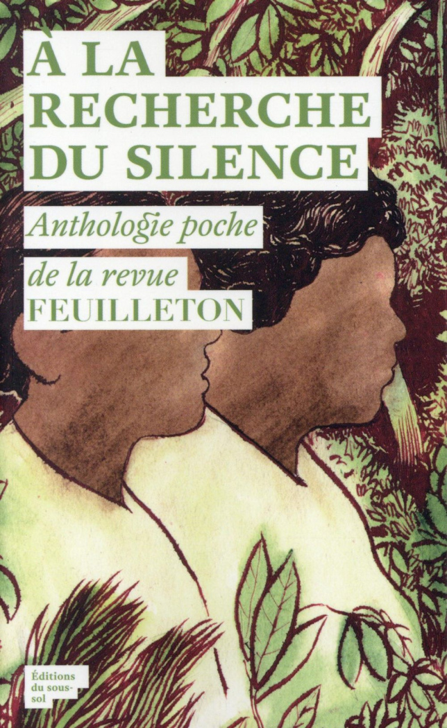 A la recherche du silence. Anthologie poche de la revue Feuilleton