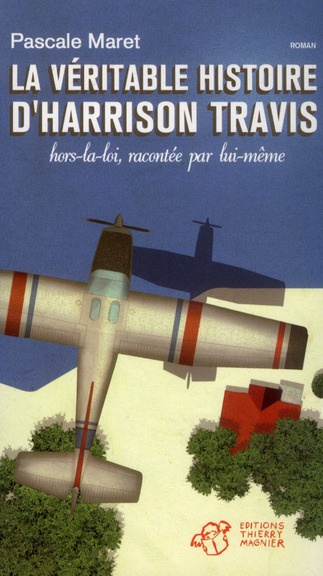 La véritable histoire d'Harrison Travis, hors la loi, racontée par lui-même