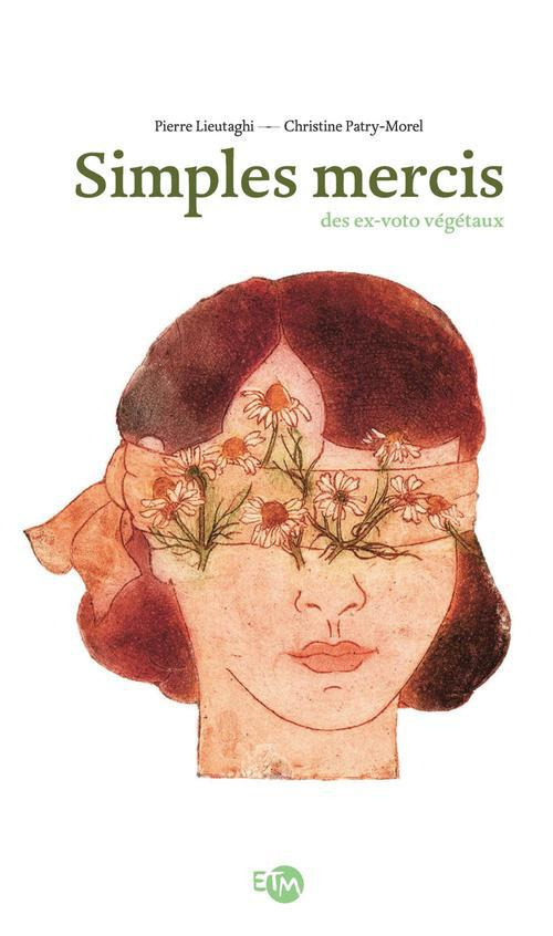 Simples mercis. Des ex-voto végétaux