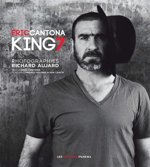 Eric Cantona, king 7. Edition bilingue français-anglais