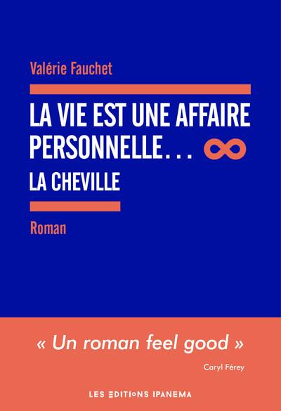 La vie est une affaire personnelle... La cheville