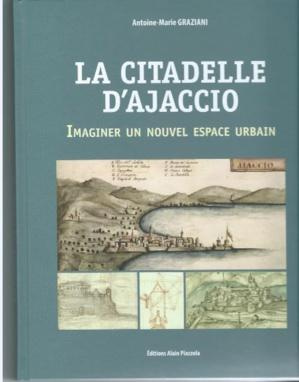 La citadelle d'Ajaccio. Imaginer un nouvel espace urbain