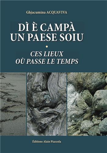 Dì è campà un paese soiu. Ces lieux où passe le temps