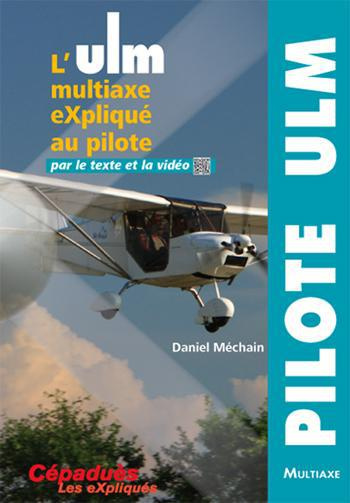 L'ULM MULTIAXE EXPLIQUE AU PILOTE PAR LE TEXTE ET LA VIDEO