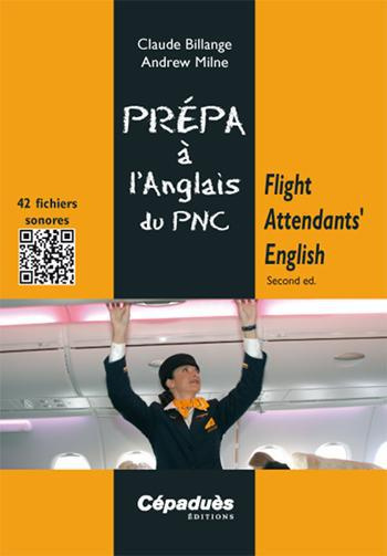 FLIGHT ATTENDANTS' ENGLISH - SECOND ED. (COLL PREPA A L'ORAL) D'ANGLAIS DU PNC