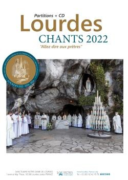 Lourdes : Chants 2022-2023-2024. "Allez dire aux prêtres que l'on bâtisse ici une chapelle et que l'