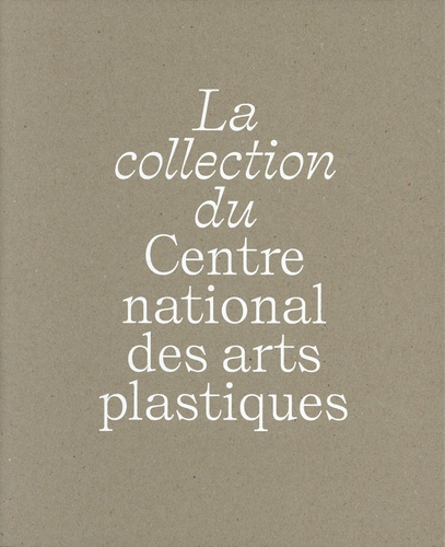 La collection du Centre national des arts plastiques