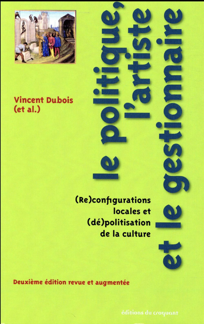 Le politique, l'artiste et le gestionnaire. (Re)configurations locales et (dé)polisation de la cultu