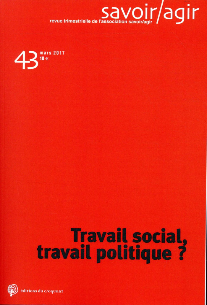Savoir/Agir N° 43, mars 2017 : Travail social, travail politique