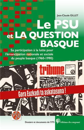 Le psu et la question basque. Sa participation à la lutte pour lÂ´émancipation nationale et sociale