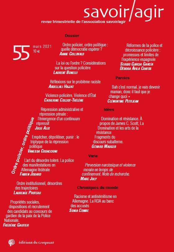 Savoir/Agir N° 55, mars 2021 : Ordre policier, ordre politique : quelle démocratie espérer ?