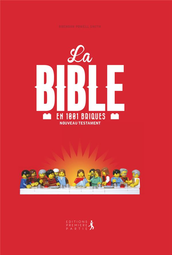 La Bible en 1001 briques - Nouveau Testament