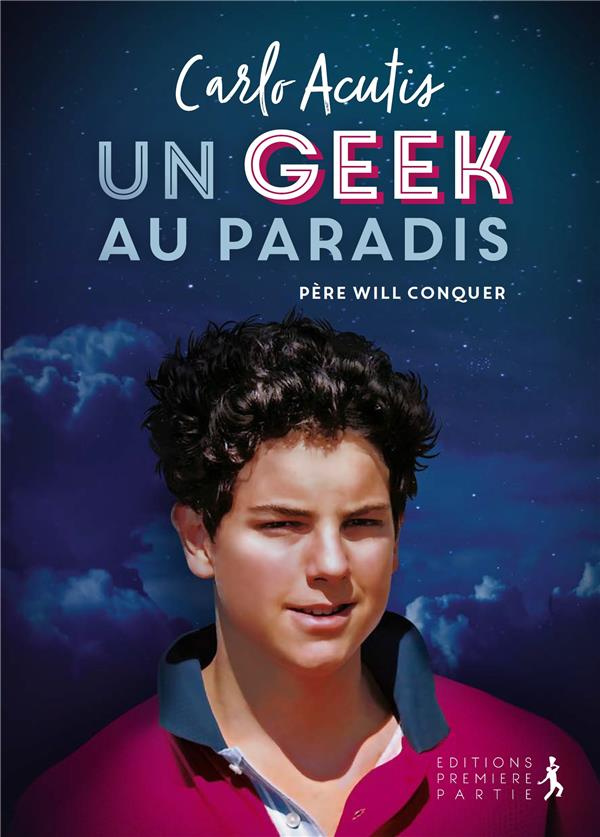 Carlo Acutis Un geek au Paradis