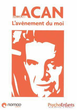 Jacques Lacan / L'avènement du moi