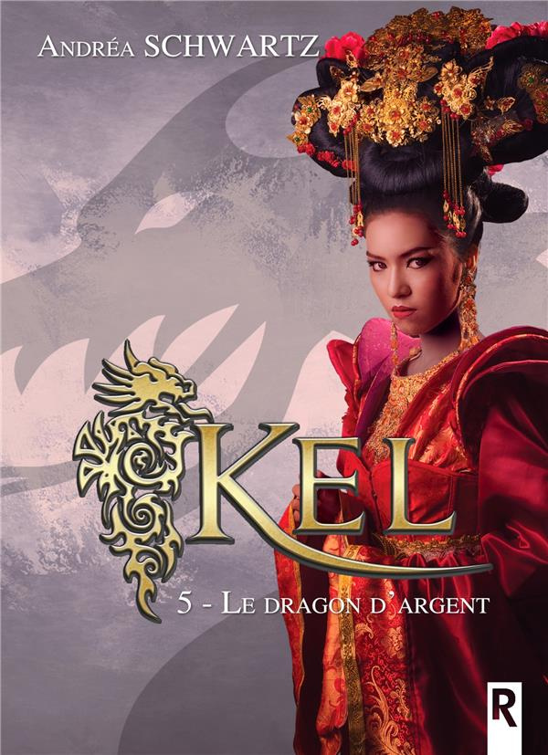Kel Tome 5 : Le dragon d'argent