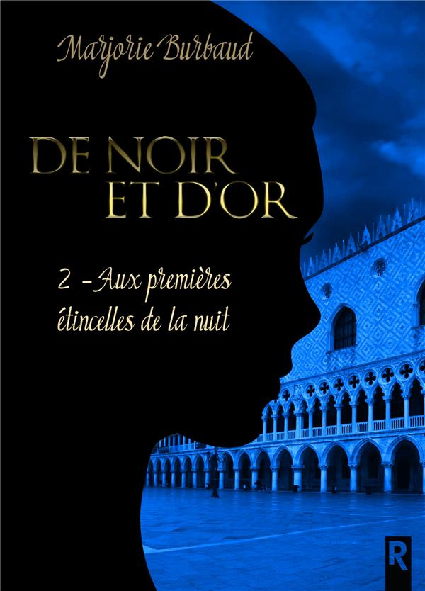 De noir et d'or Tome 2 : Aux premières étincelles de la nuit