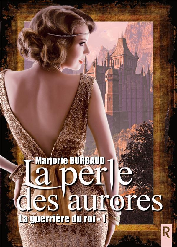 La guerrière du roi Tome 1 : La perle des aurores