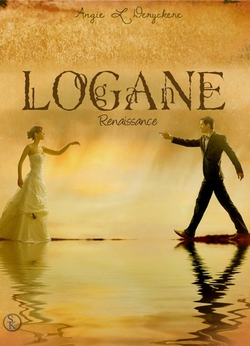 Logane Tome 6 : Renaissance