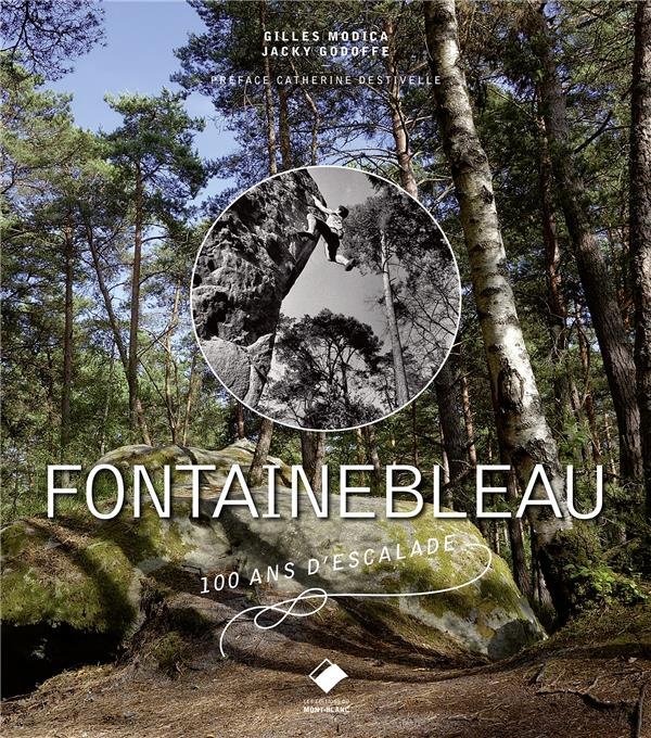 Fontainebleau. 100 ans d'escalade