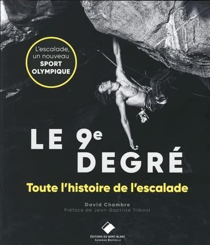 Le 9e degré. 150 ans d'escalade libre
